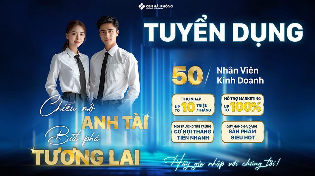 Cen Hải Phòng tuyển 50 nhân viên Kinh Doanh