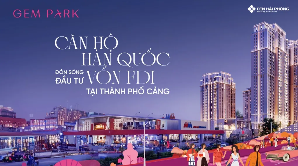 Gem Park đón sóng đầu tư vốn FDI tại Hải Phòng